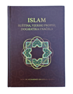 Islam - suština, vjerski propisi, dogmatika i načela - Prof. dr. Muhammed Ibrahim el-Hamed