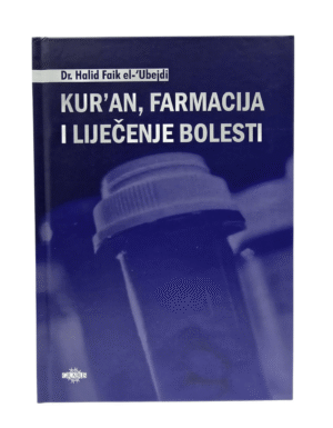 Kur'an, farmacija i liječenje bolesti - dr Halid Faik el-'Ubejdi